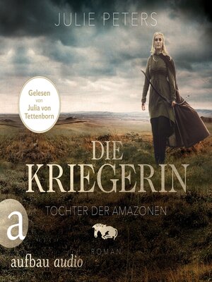 cover image of Die Kriegerin--Tochter der Amazonen--Kämpferische Frauen der Antike, Band 1 (Ungekürzt)